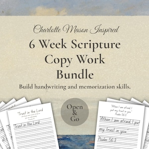 Peut inclure: Un ensemble de feuilles de travail de copie avec le texte "Charlotte Mason Inspired 6 Week Scripture Copy Work Bundle". Les feuilles présentent des versets bibliques pour la pratique de l'écriture. Le texte "Trust in the Lord" et "When I am afraid I put my trust in you" sont visibles.