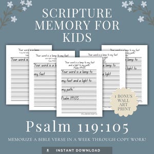 May include: A collection of printable scripture memory worksheets for kids. The worksheets feature the Bible verse Psalm 119:105, with lines for copying the verse. Includes a bonus wall art print. The text reads "Your word is a lamp to my feet and a light to my path."