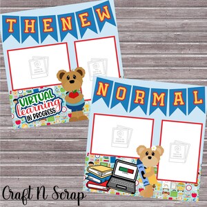 May include: A printable scrapbook layout with a blue and yellow banner that reads "The New Normal". The layout features two photo spaces, a teddy bear illustration, and the text "Virtual Learning in Progress".