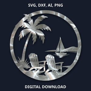 May include: A digital download of a black and white silhouette design of two chairs facing a palm tree and sailboat on a beach. The design is in a circle with the text "SVG, DXF, AI, PNG" above the circle and "DIGITAL DOWNLOAD" below the circle.