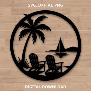 May include: Black and white silhouette design of a palm tree, two chairs, and a sailboat on a beach. The design is in a circle with the text "SVG, DXF, AI, PNG" above and "DIGITAL DOWNLOAD" below.