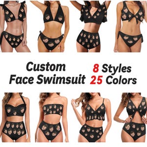 May include: A collection of black swimsuits with a custom face print. The image displays eight different styles of swimwear, including bikinis and one-pieces. The text in the image reads "Custom Face Swimsuit" and "8 Styles 25 Colors."