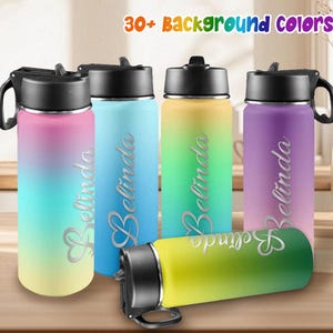 May include: A collection of insulated water bottles in various gradient colors, including pink, blue, yellow, green, and purple. Each bottle has a black lid and handle, with the name "Belinda" engraved on the side. The image also includes the text "30+ Background Colors".