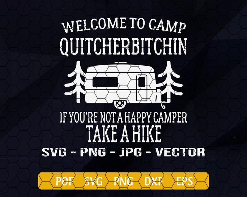 SvgDxfJpgEpsPng Instant Download Welcome to Camp Quitcherbitchin Camping SVG Svg Files For Cricut SVG Cutting File Cricut