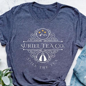 Suriel Tea Co Spill The Tea Acotar T Shirt, Bookish Tee, Fictional Shirt, Spill Of Tea Shirt, Librarian Shirt, T Shirt Gift For Book Lover