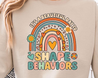 Es ist ein schöner Tag, um Verhaltensweisen zu formen, ABA-Therapeut, Verhaltensanalytiker Shirt, Behaviour Squad Life, süßes Therapeuten-Shirt, Geschenk für Lehrer