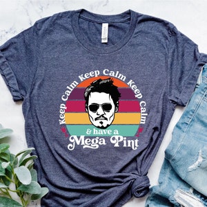 Maglietta Keep Calm & Have A Mega Pint / Maglietta di supporto Johnny Depp / Maglietta fan Johnny Depp / Maglietta Justice For Johnny / Maglietta Johnny