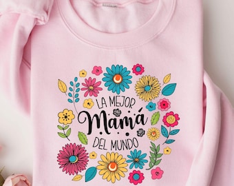 La Mejor Mama Del Mundo Blumenhemd, Latein Mutter Geschenk, Muttertagshemd, Spanische Mutter T-Shirt, Mutter Leben T-Shirt, Wildblumen Hemd, Mexikanische Mama T-Shirt