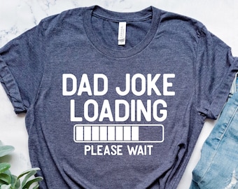 Funny Dad Tshirt | Fathers Day Tshirt Gift | Dad Joke Loading Please Wait Shirt | Fathers Day Gifts | Sarcastic Dad Gifts |  Mens T-Shirt