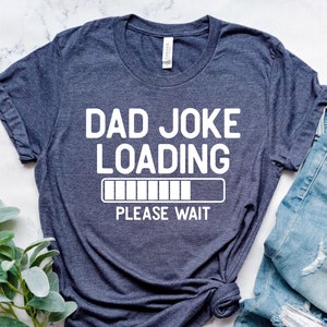 Funny Dad Tshirt | Fathers Day Tshirt Gift | Dad Joke Loading Please Wait Shirt | Fathers Day Gifts | Sarcastic Dad Gifts |  Mens T-Shirt