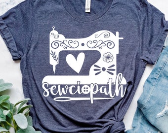 Sewing Tee | Funny Mom Tshirt | Mothers Day Gift |  | Sewciopath Shirt | Quilter Mom | Tailor Mama T-Shirt | Crafting Shirt | Sewing Lover