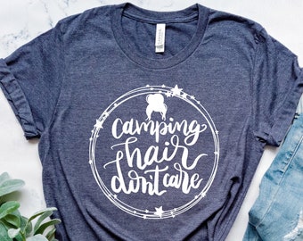 Camping Hair Don't Care T-Shirt | Women's Camping Outfit