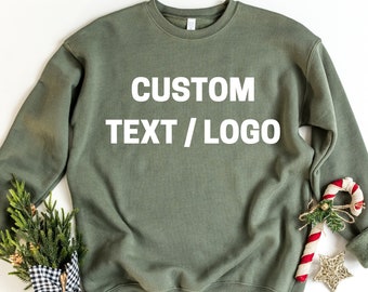 Custom Text Design Sweatshirt | Personalized Writing Saying Sweatshirt| Custom Logo Personalized Sweatshirt | Matching Family Sweatshirts