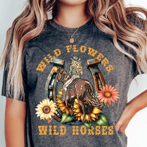 Cowgirl Shirt, Wild Flowers Wild Horses Shirt, Country Girl Shirt, Country Concert Shirt, Western Shirt, Shirt For Woman
