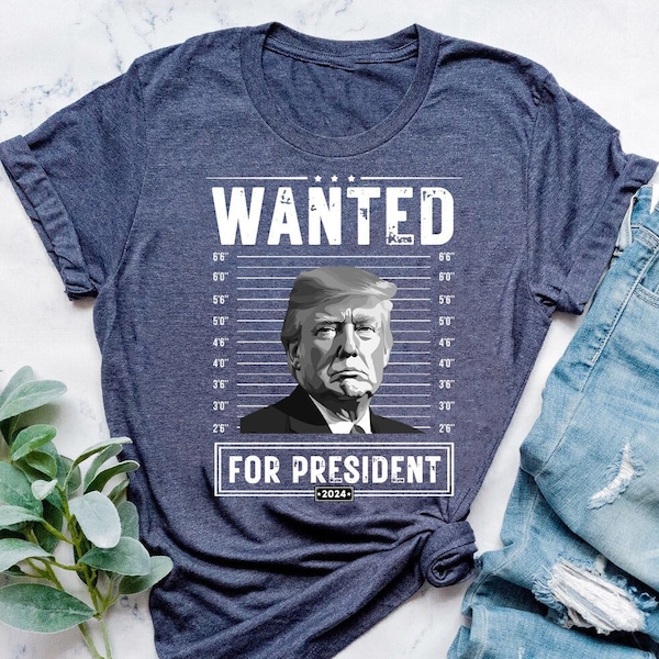 Wanted For President Donald Trump Mugshot Photo Shirt, Conservative Trump 2024 Free Trump Not Guilty Trump Support MAGA DJT T-Shirt