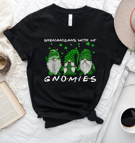 Shenanigans With My Gnomies Green Shamrock St Patricks Day T-Shirt Shenanigans With My Gnomies Green Shamrock St Patricks Day T-Shirt