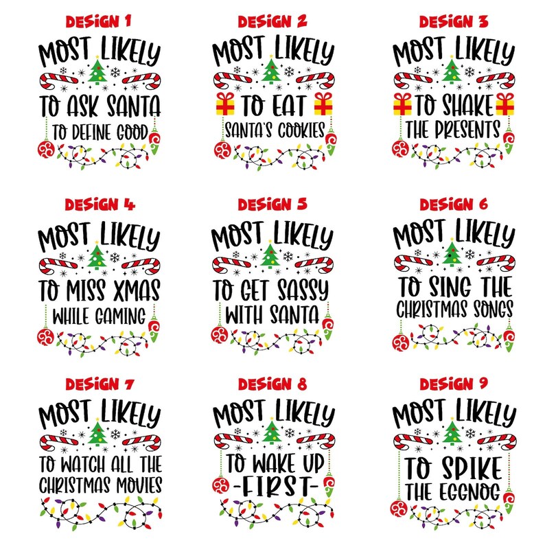 May include: Nine Christmas-themed designs with the text "Most Likely" and a funny Christmas-related phrase. The designs feature a Christmas tree, candy canes, and Christmas lights.