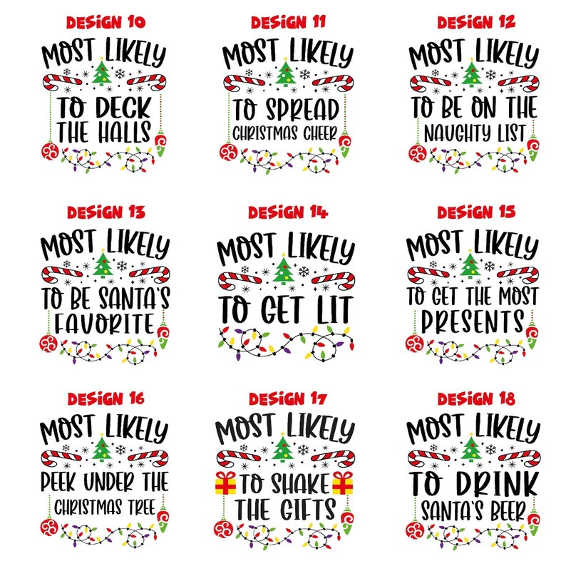 May include: A set of nine Christmas-themed designs featuring the text "Most Likely" followed by a humorous holiday-related phrase. The designs are in a red, green, and white color scheme and feature a Christmas tree, candy canes, and lights.