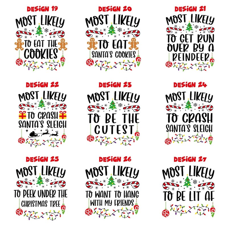 May include: Nine Christmas-themed designs for "Most Likely To" game cards. Each design features a festive graphic and a humorous phrase, such as "Most Likely To Eat Santa's Cookies" and "Most Likely To Crash Santa's Sleigh".