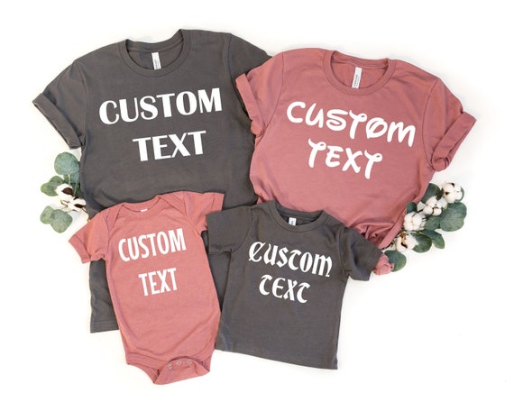 Custom Text Shirt, Personalized Writing T-Shirt, Custom Saying T-shirt, Matching Family Shirts