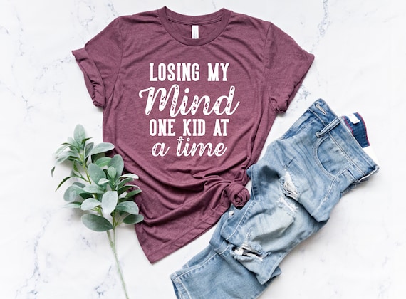 Mom Life with Kids Mothers Day Shirt, Mama Gifts, Funny Sarcastic Humor Mom T-Shirt, Losing My Mind One Kid At a Time Tee, Best Mother Gift