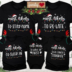 Most Likely To Shirt Custom Matching Gift For Family Christmas , Custom Christmas Shirt, Matching Family Christmas Shirt, Custom Group Shirt