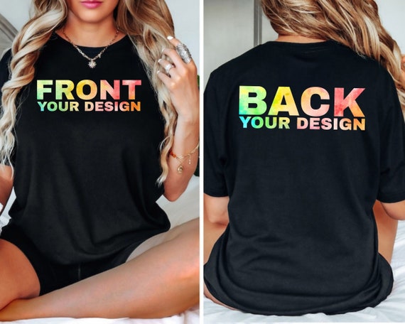 Front and Back Custom Design T-shirts, Personalized Logo Sweatshirts, Custom Company Logo Shirts, Custom Text Shirts, Custom Photo Shirts