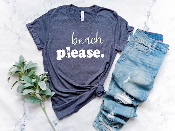 Beach Please Shirt | Cute Beach Outfit | Funny Friendship Summer Tee | Vacation Outfits | Fun Summer Garment