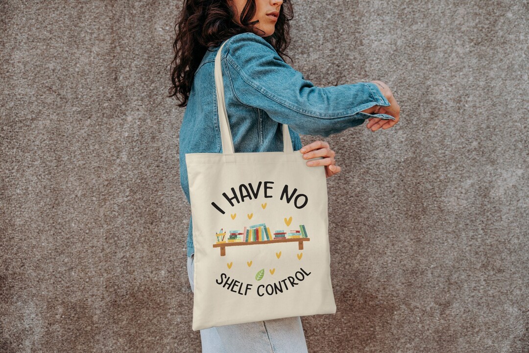 I Have No Shelf Control Tote Bag, Bookworm Tote Bag,book Lovers Tote
