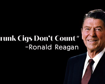 Ronald Reagan "Drunk Cigs Don't Count"  Flag 100D polyester tapestry banner college flag wall decoration