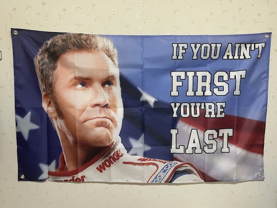 Talladega Nights Flag Tapestry: "If You Ain't First  You're Last" Funny banner tapestry Decor