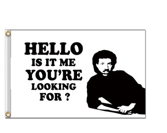 Hello, Is it me you're looking for Lionel Richie flag banner any size  tapestry wall decoration indoor and outdoor 100D polyester funny gift