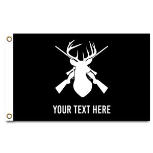 May include: Black and white flag with a silhouette of a deer head with antlers and two rifles crossed behind it. The text "YOUR TEXT HERE" is printed below the deer.
