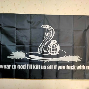 I Swear To God I'll kill Us All If You With Me Flag Gadsden Flag Snake Don't / Dont Tread On Me Funny Flag custom Any Size banner tapestry