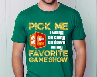 Price is Right Shirt Funny, Pick Me Game Show Shirt, Come On Down, Drew Carey, Price is Right Live Contestant, Retro Game Show Shirt