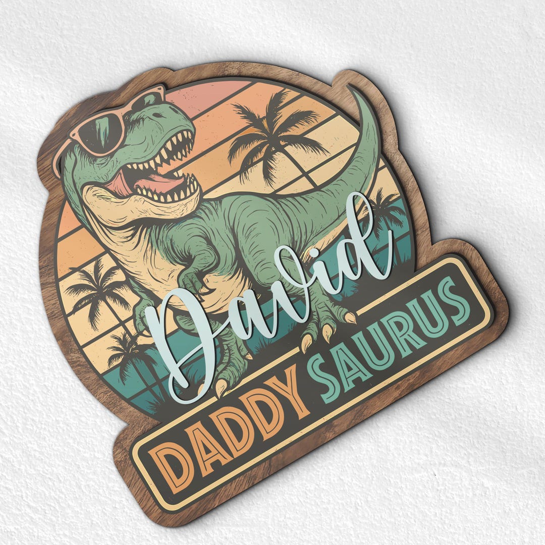 Daddysaurus Wooden Name Sign T Rex Funny Sign Wall Art Man Cave Decor ...