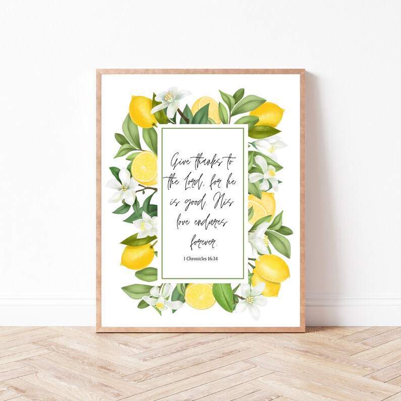 May include: A printable wall art design featuring a lemon branch with white flowers and the bible verse "Give thanks to the Lord, for he is good. His love endures forever. 1 Chronicles 16:34".