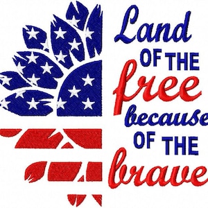 USA sunflower embroidery design land of the free because of the brave  - 4 sizes Instant Download