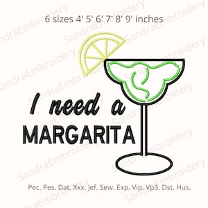 I Need a Margarita Embroidery Design – Funny Cocktail Quote – Summer Party Machine Embroidery – 6 Sizes – Instant Download