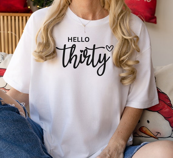 Hello Thirty Floral Shirt Cute 30 Birthday For Women Hello Thirty Floral Shirt Cute 30 Birthday For Women