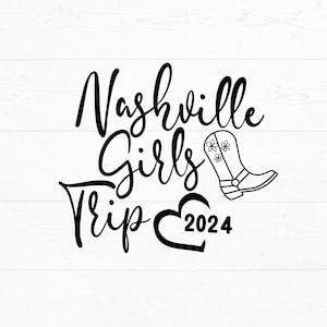 Nashville Girls Trip SVG, Nashville Trip PNG, Nashville Girls Trip Design, Nash Girlfriend Trip SVG, Girls Trip Vacay Design