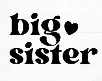 Big Sister SVG, Big Sister PNG, Sister Shirt Svg, Promoted to Big Sister Svg, New Sibling Shirt design, Toddler SVG, Kid Shirt Design