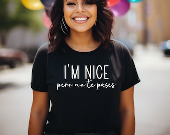 I'm nice pero no te pases Svg, I'm nice pero no te pases Png, Latina Svg, Latina Shirt Design