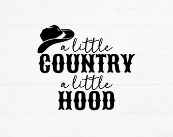 A Little Country A Little Hood Svg, Country Png, Country Music SVG, Country Music PNG, Country Music Cut File, Country Music Design