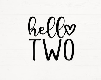 Hello Two SVG, Two PNG, Second Birthday Svg, Two-Year-Old Birthday Svg, 2nd Birthday Svg, Two Year Old Svg