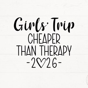 Girls Trip SVG, Girls Trip PNG, Friend Trip Cut Files, Girlfriend Trip SVG, Girls Trip Vacay Design, Girls Trip Cheaper Than Therapy svg