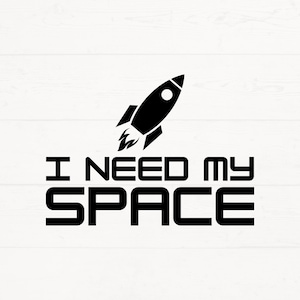 I Need My Space Svg, I Need My Space Png, grappig shirtontwerp, grappige snijbestanden, sarcastisch ontwerp