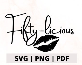 Fiftylicious Birthday SVG PNG PDF, Fifty Birthday Design, 50th Birthday Cut File