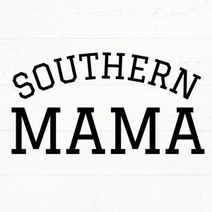 Southern Mama SVG, Southern Mama PNG, Southern Mom Shirt Design, Mama Design, Mama Cut File, mom shirt design, Southern Mom svg