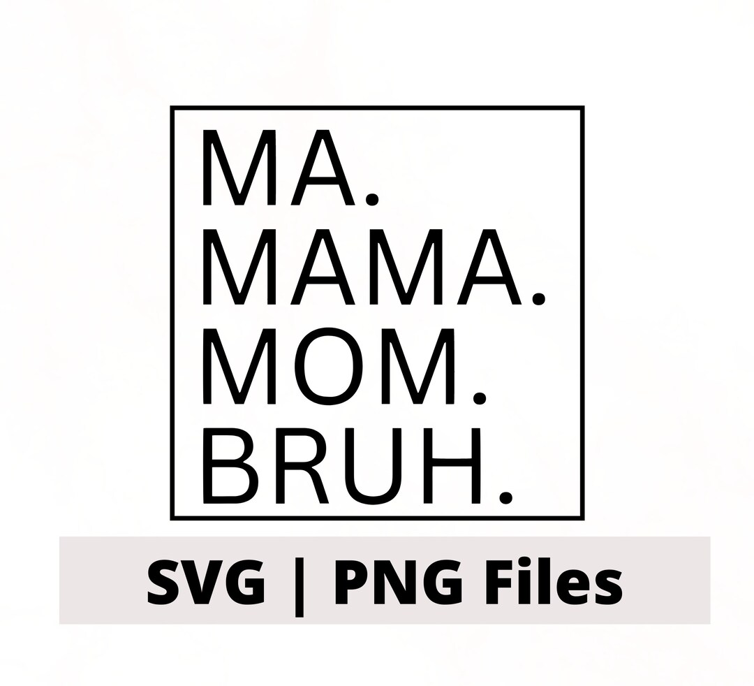 Ma Mama Mom Bruh SVG Mom PNG Mommy Design MAMA Cut File Mama Design ma-mama-mom-bruh-svg-mom-png-mommy-design-mama-cut-file-mama-design